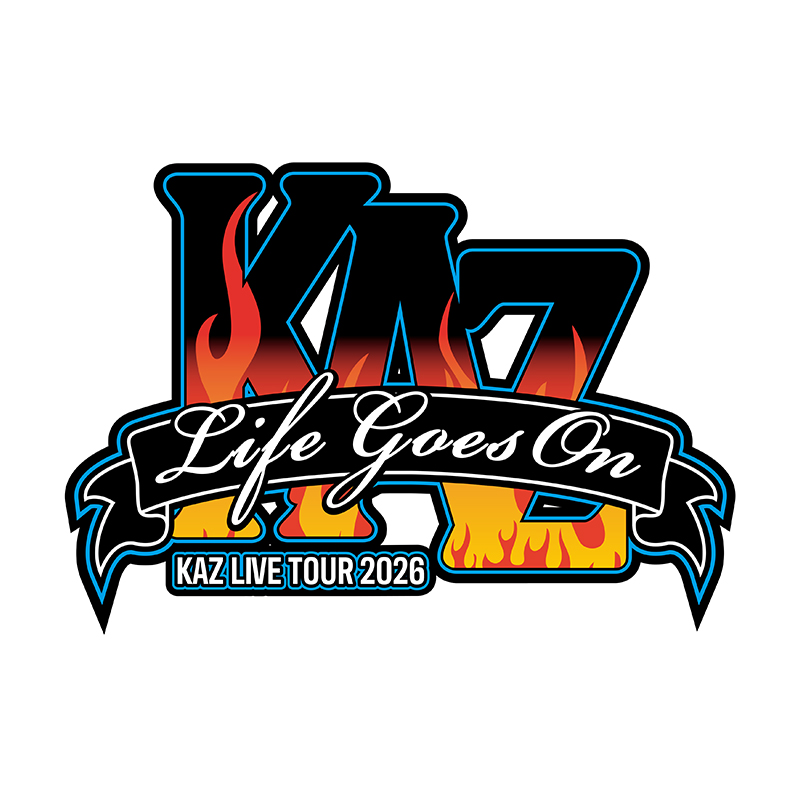 KAZ LIVE TOUR 2026 <br>"LIFE GOES ON"