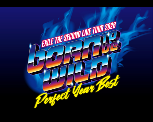 EXILE THE SECOND LIVE TOUR 2026 “PERFECT YEAR BEST ~Born To Be