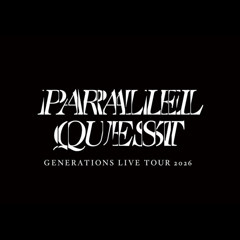 GENERATIONS LIVE TOUR 2026 <br>"PARALLEL QUEST"