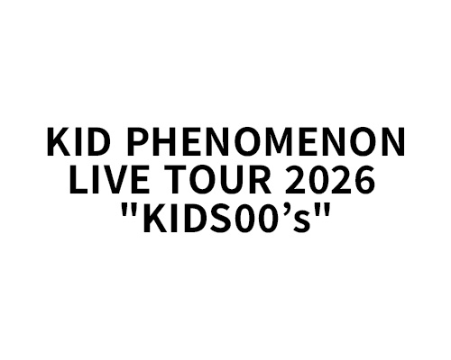 KID PHENOMENON LIVE TOUR 2026 