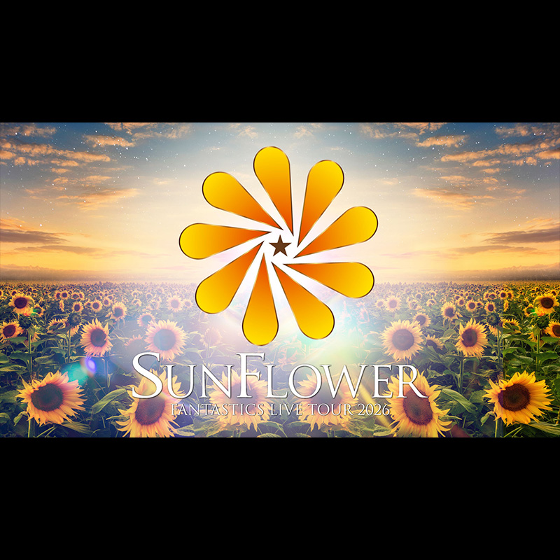 FANTASTICS LIVE TOUR 2026 <br>"SUNFLOWER"