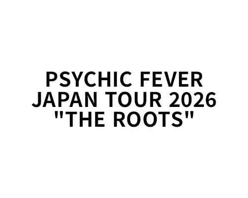 PSYCHIC FEVER JAPAN TOUR 2026 
