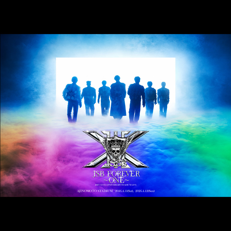 三代目 J SOUL BROTHERS 15TH ANNIVERSARY STADIUM LIVE “JSB FOREVER