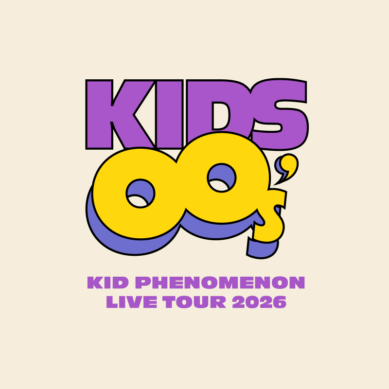 KID PHENOMENON LIVE TOUR 2026 <br>"KIDS00’s"