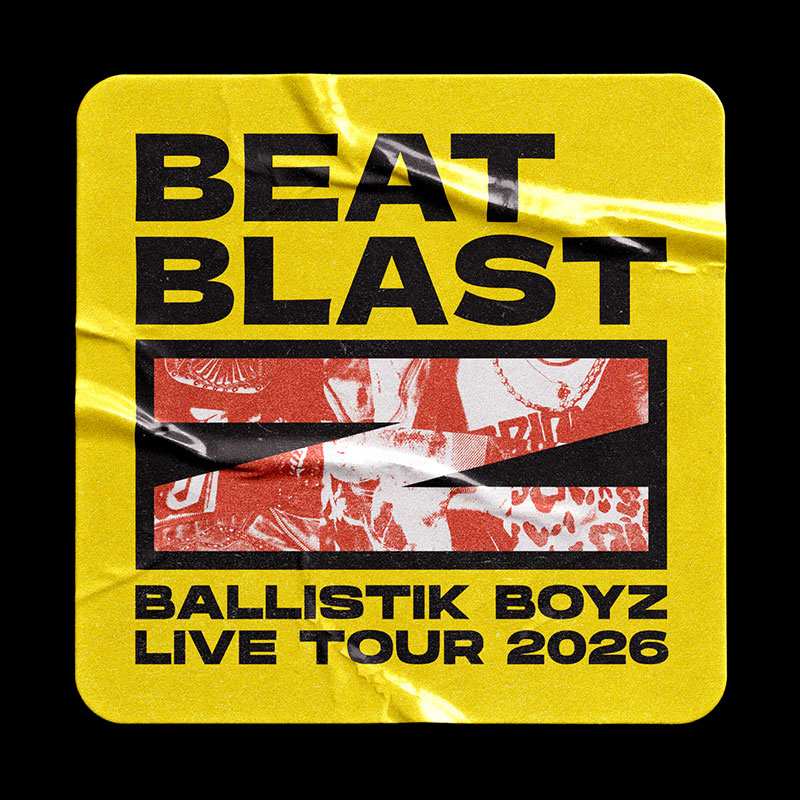 BALLISTIK BOYZ LIVE TOUR 2026 <br>"BEAT BLAST Z"