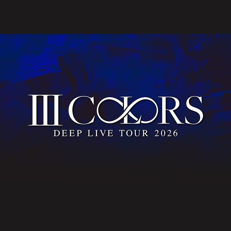 DEEP LIVE TOUR 2026 <br>〜Ⅲ COLORS～