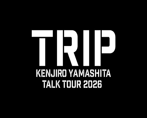 KENJIRO YAMASHITA TALK TOUR 2026 