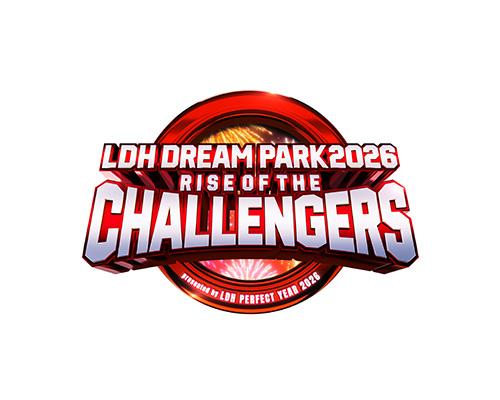 LDH DREAM PARK 2026 ～RISE OF THE CHALLENGERS～ presented by LDH PERFECT YEAR 2026