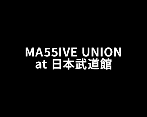 MA55IVE UNION at 日本武道館