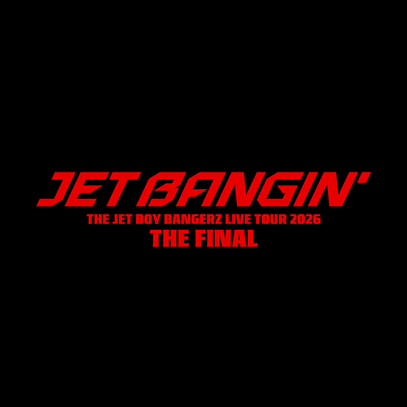 THE JET BOY BANGERZ<br class="sp"> LIVE TOUR 2026 <br>～JET BANGIN'～ THE FINAL