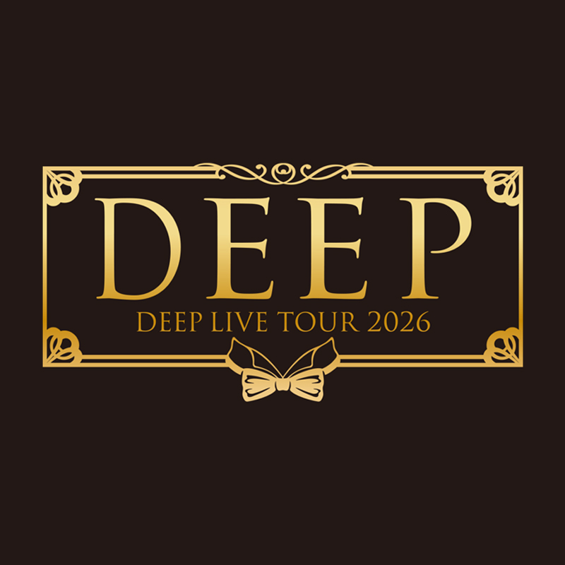 DEEP LIVE TOUR 2026 <br>～DEEP～