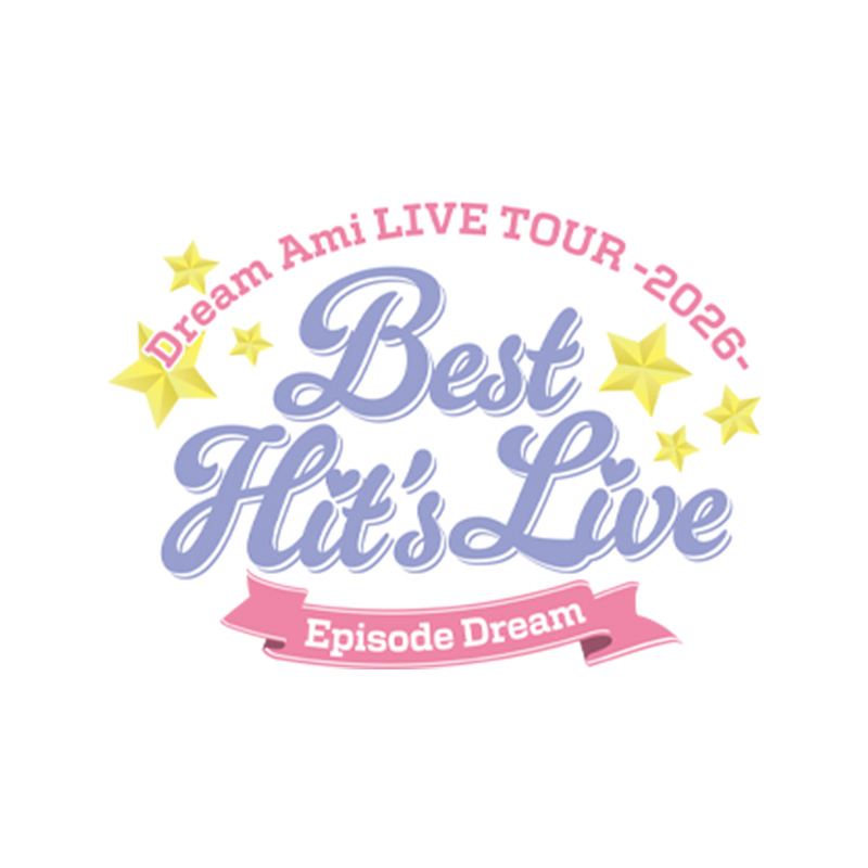 Dream Ami LIVE TOUR 2026 <br>"Best Hit's Live" <br class="sp">～Episode Dream～
