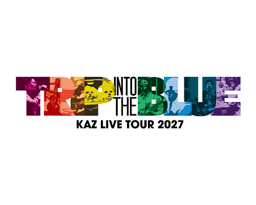 KAZ LIVE TOUR 2027 