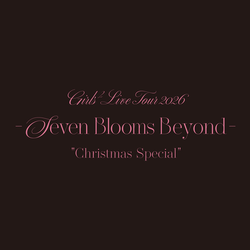 Girls² LIVE TOUR 2026 <br>-Seven Blooms Beyond- <br>"Christmas Special"