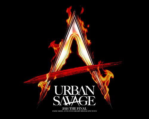 EXILE AKIRA 20TH ANNIVERSARY SPECIAL LIVE TOUR 'URBAN SAVAGE' -THE FINAL-